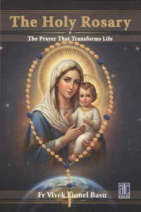 The Holy Rosary: The Prayer That Transforms Life