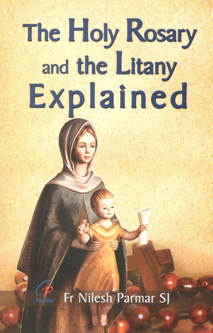 The Holy Rosary and the Litany Explained