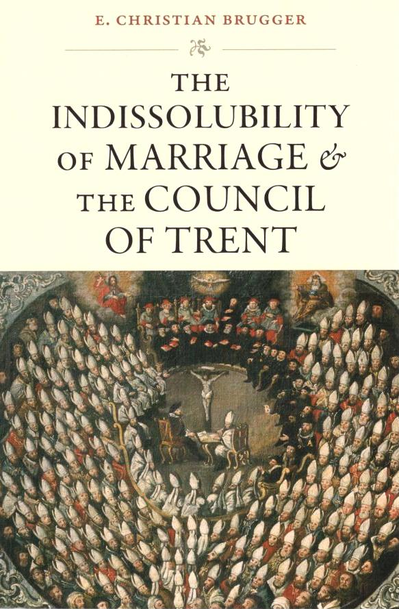 The Indissolubility of Marriage & The Council of Trent
