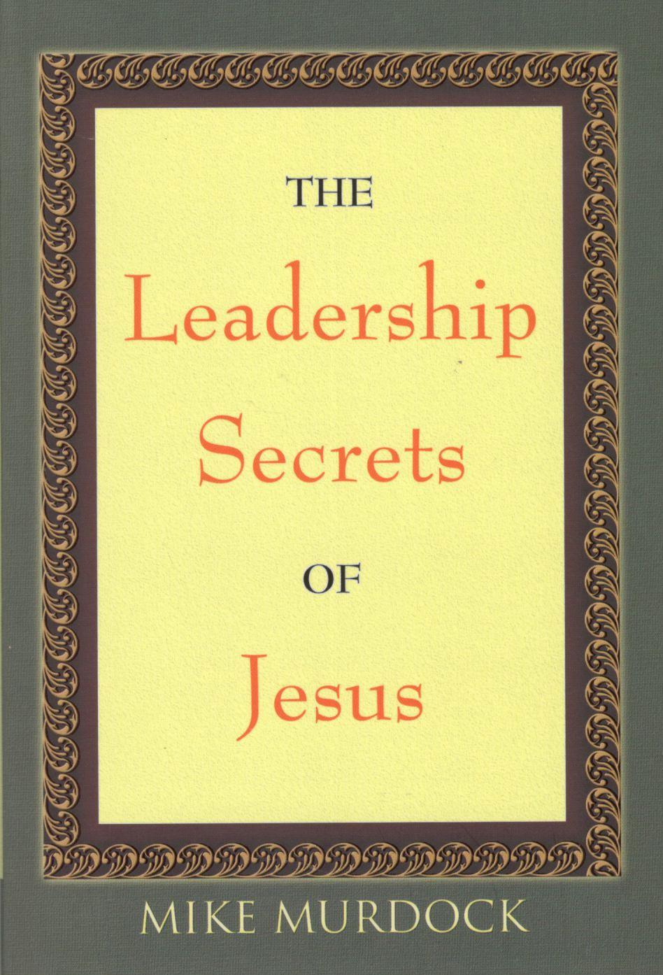 The Leadership Secrets of Jesus