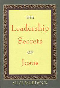 The Leadership Secrets of Jesus