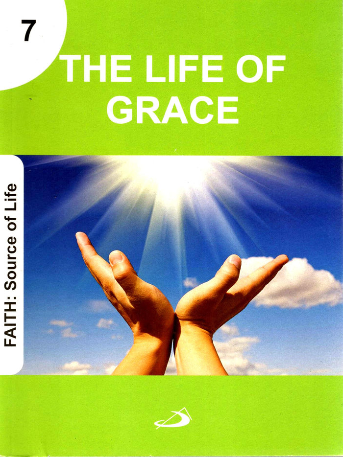 Faith: Source of Life - The Life of Grace