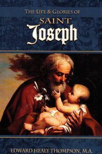 The Life and Glories of St. Joseph