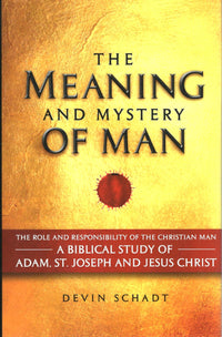 The Meaning and Mystery of Man