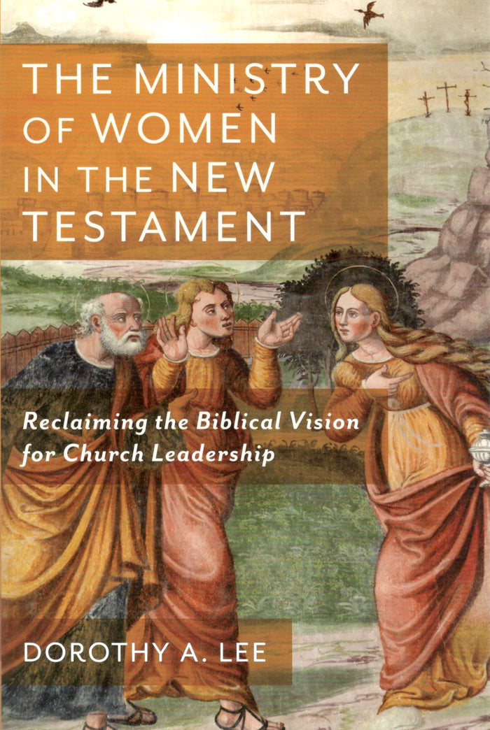 The Ministry of Women in the New Testament