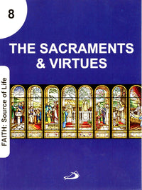 Faith: Source of Life - The Sacraments and Virtues