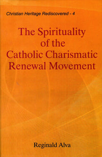 The Spirituality of the Catholic Charismatic Renewal Movement