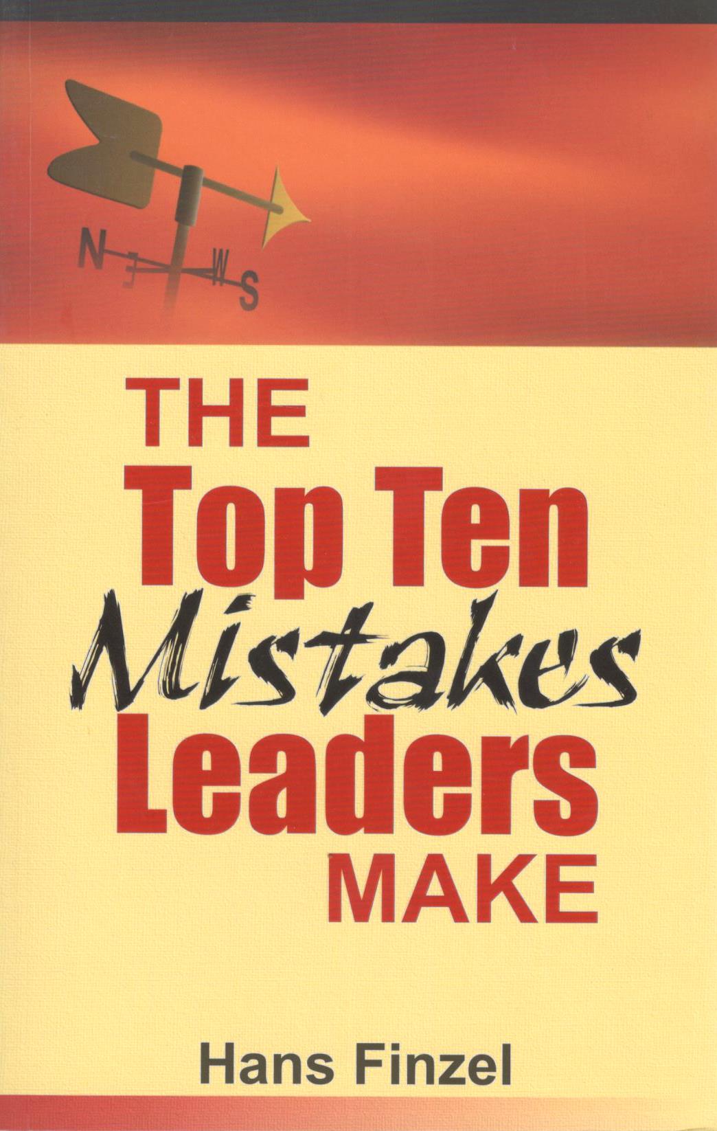 The Top Ten Mistakes Leaders Make