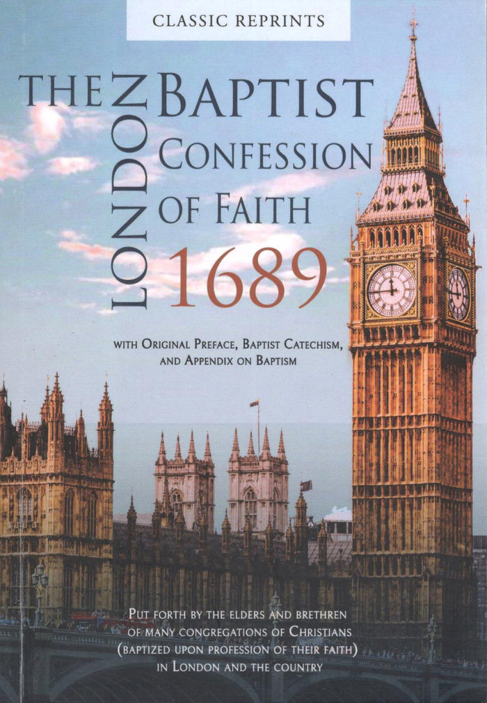 The London Baptist Confession of Faith of 1689