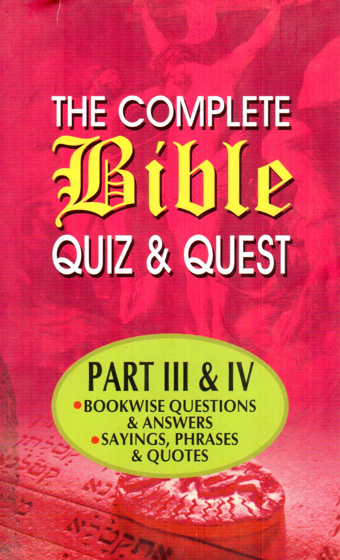 The Complete Bible Quiz & Quest (Part - III & IV)