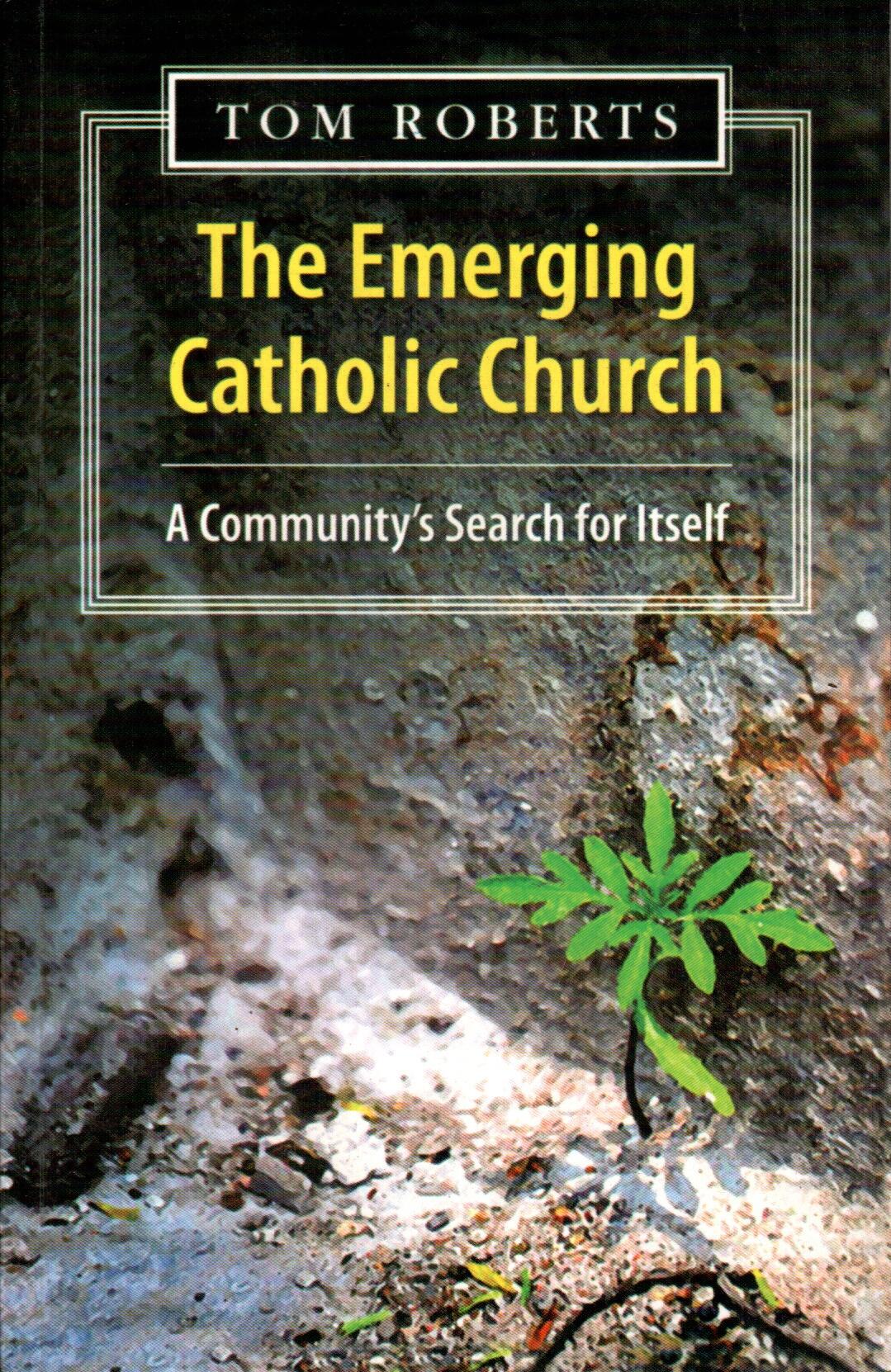 The Emerging Catholic Church