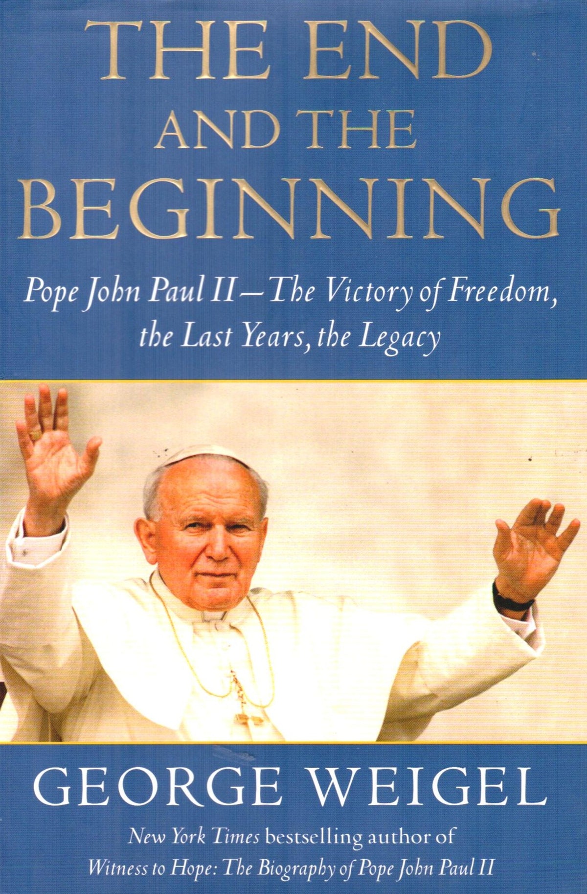 The End and the Beginning : Pope John Paul II