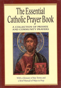 The Essential Catholic Prayer Book