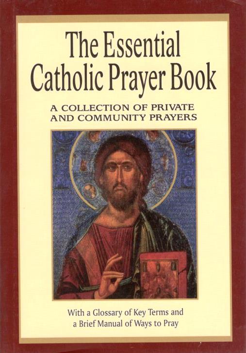 The Essential Catholic Prayer Book