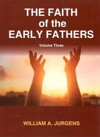 The Faith of the Early Fathers ( Set of 3)