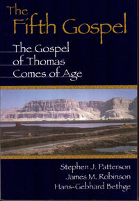 The Fifth Gospel : The Gospel of Thomas Comes of Age