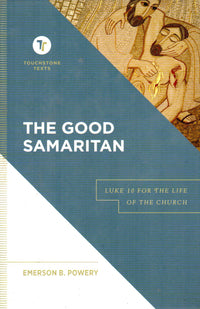 The Good Samaritan - Luke 10 for the Life of the Church