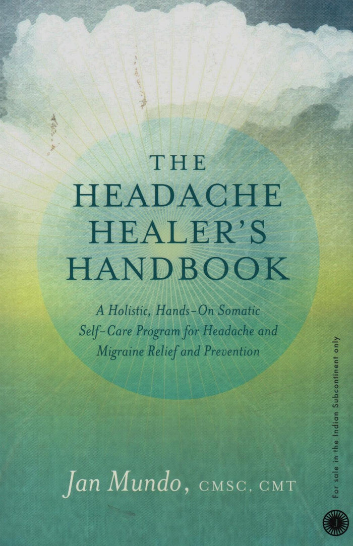 The Headache Healer's Handbook