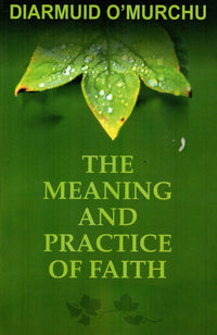 The Meaning and Practice of Faith