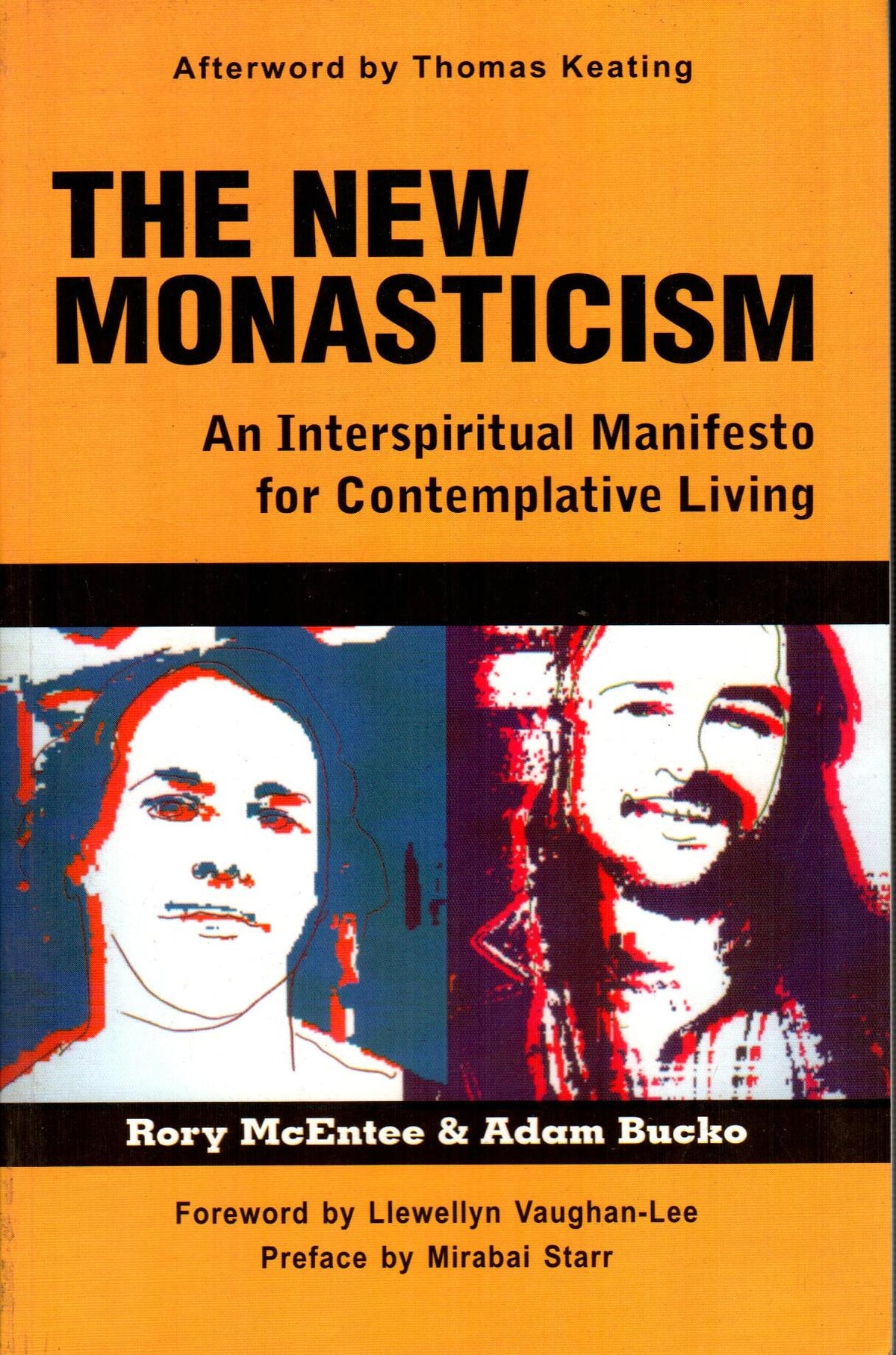 The New Monasticism : An Interspiritual Manifesto for Contemplative Living