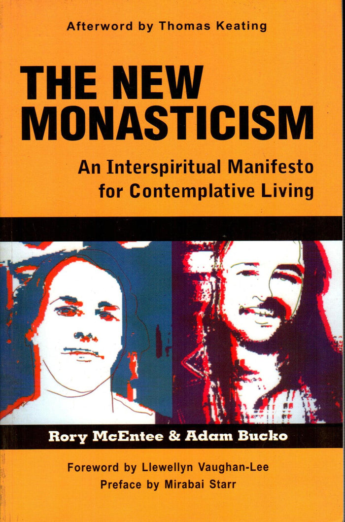 The New Monasticism : An Interspiritual Manifesto for Contemplative Living