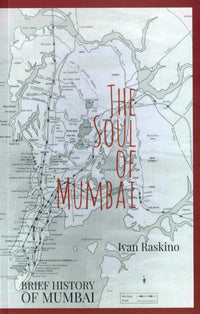 The Soul of Mumbai Brief History of Mumbai