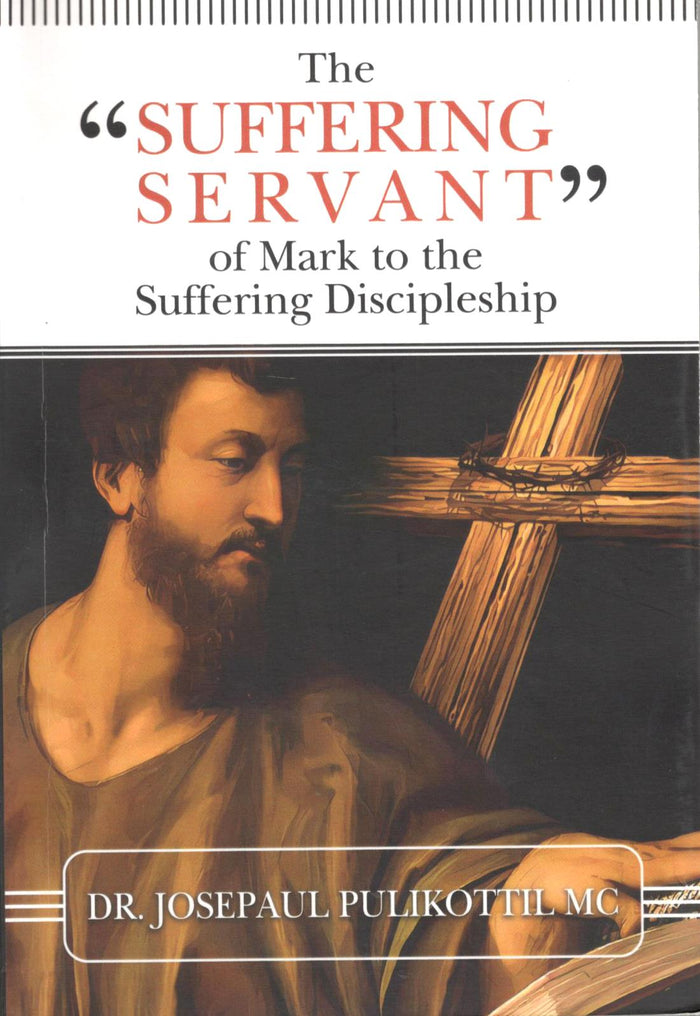 The "Suffering Servant" of Mark to the Suffering Discipleship