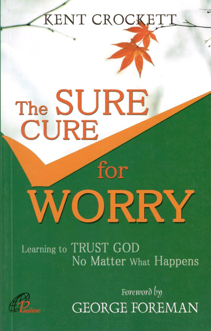 The Sure Cure for Worry