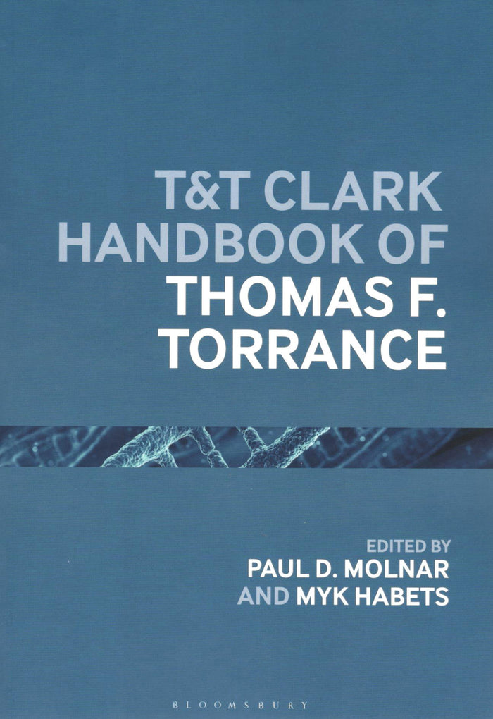 T&T Clark Handbook of Thomas F. Torrance