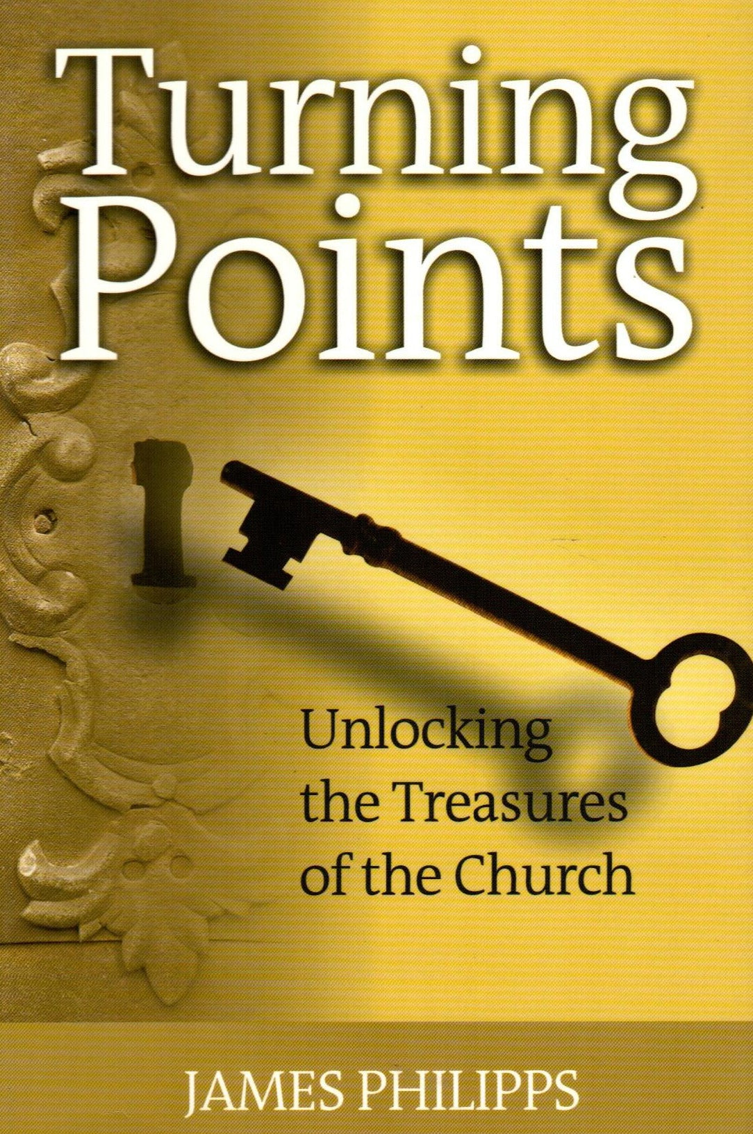 Turning Points : Unlocking the Treasures of the Church