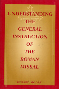 Understanding the General Instruction of the Roman Missal