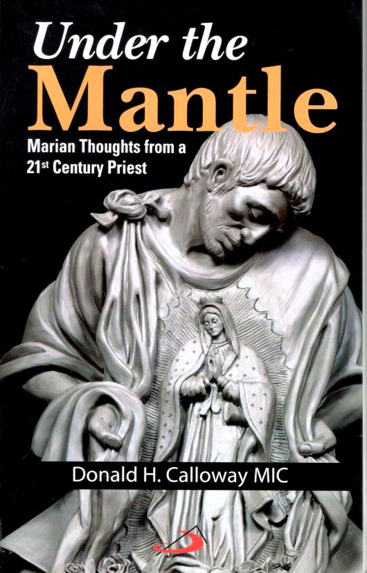 Under the Mantle : Marian Thoughts from a 21st Century Priest