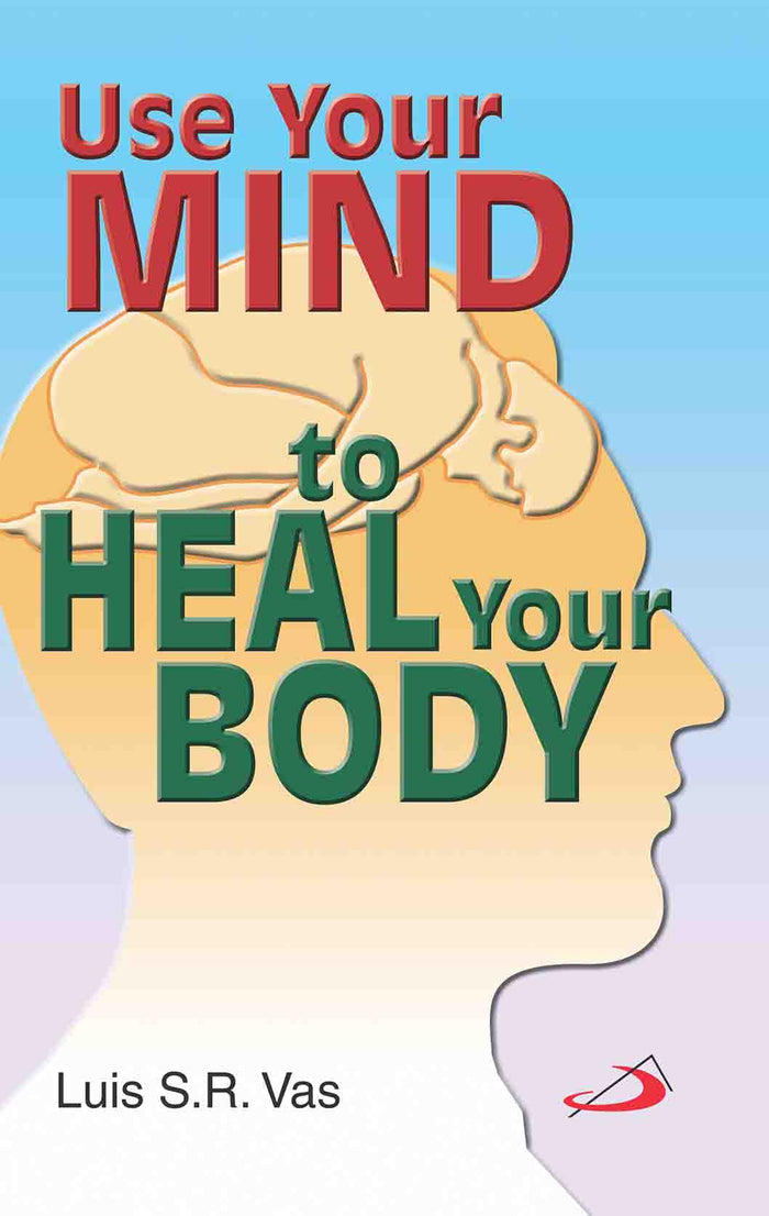 Use Your Mind to Heal Your Body
