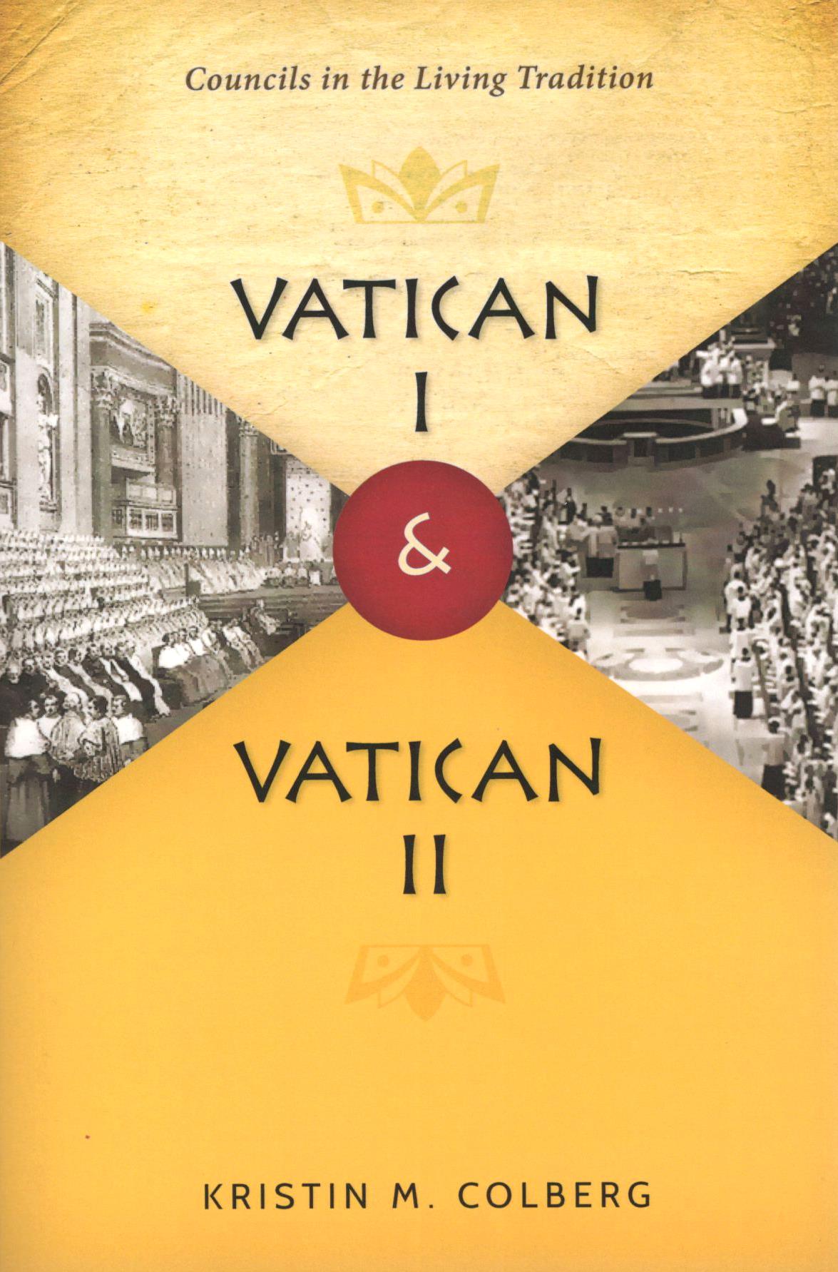 Vatican I & Vatican II: Councils in the Living Tradition