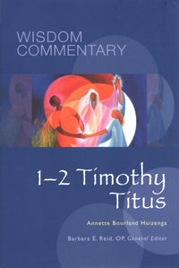 Wisdom Commentary: 1-2 Timothy, Titus (Vol. 53)