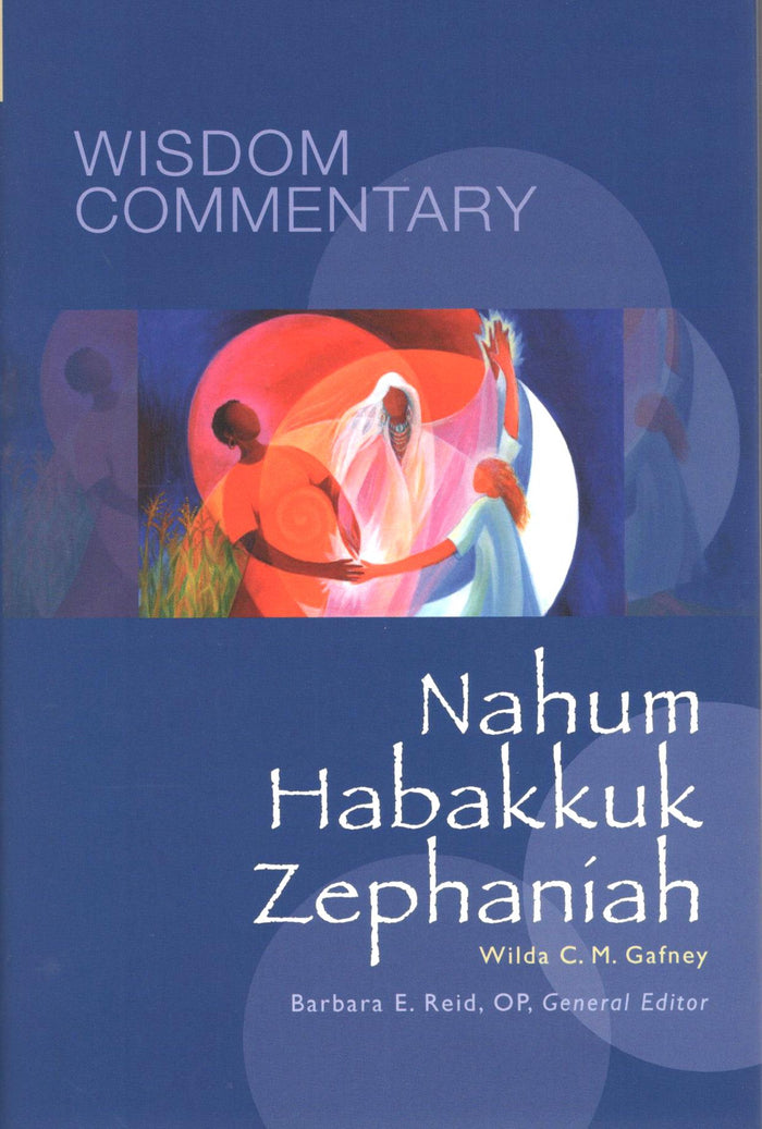 Wisdom Commentary: Nahum, Habakkuk, Zephaniah (Vol. 38)