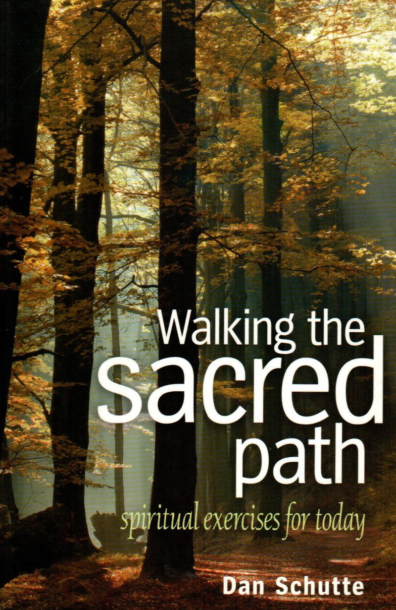 Walking the Sacred Path: Spiritual Exercises for Today