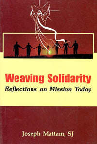 Weaving Solidarity : Reflections on Mission Today