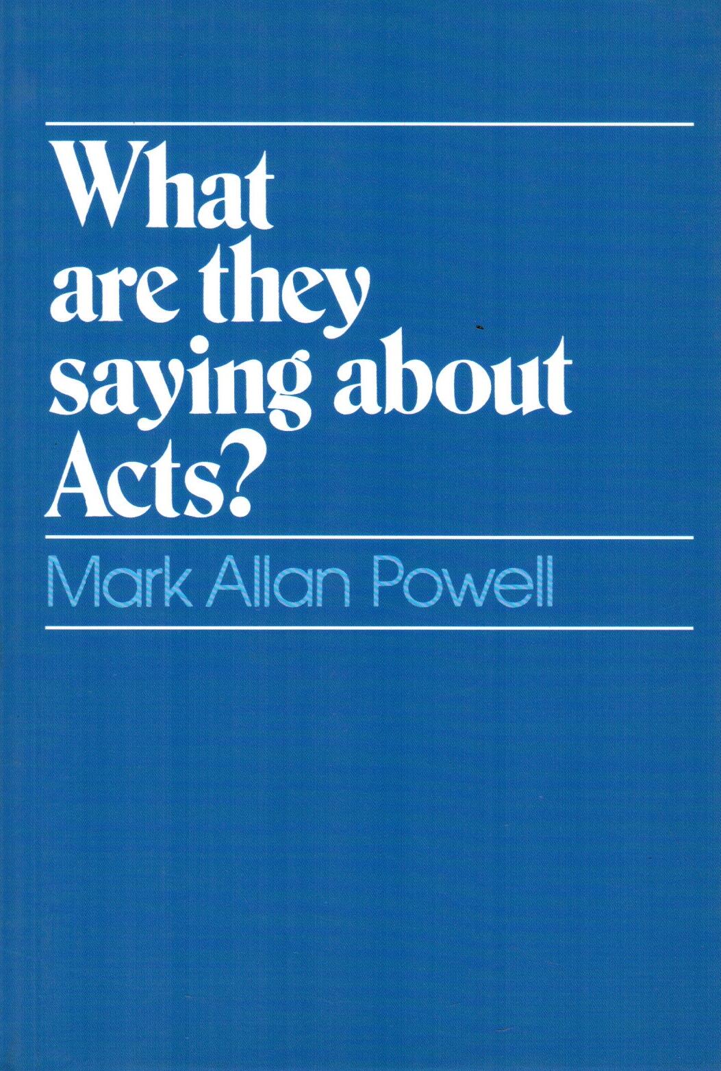 What Are They Saying About Acts ?