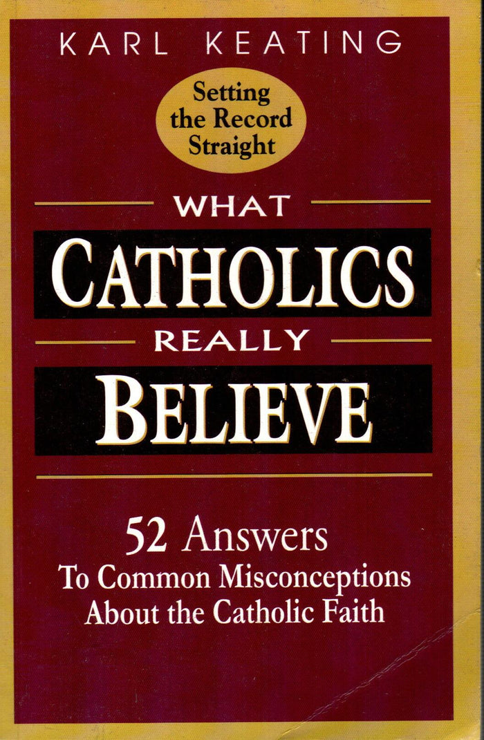 What Catholics Really Believe