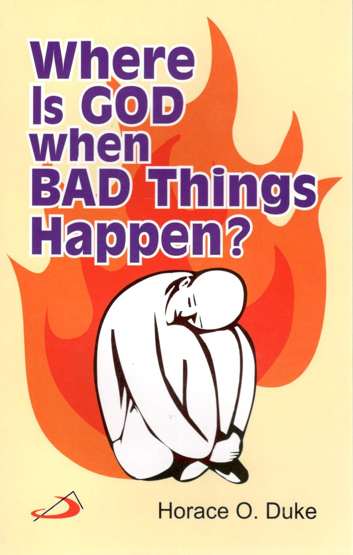Where is God when Bad Things Happen?