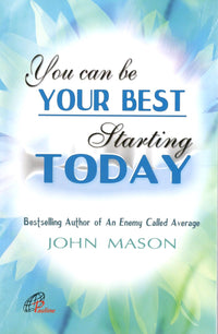 You Can Be Your Best Starting Today