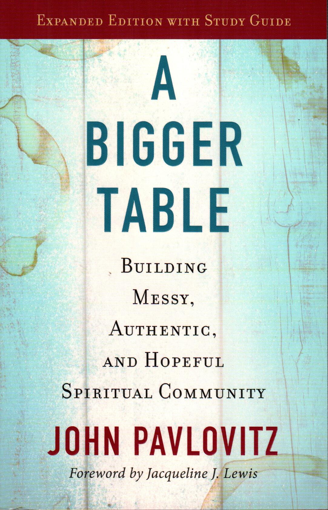 A Bigger Table (Expanded Edition with Study Guide)