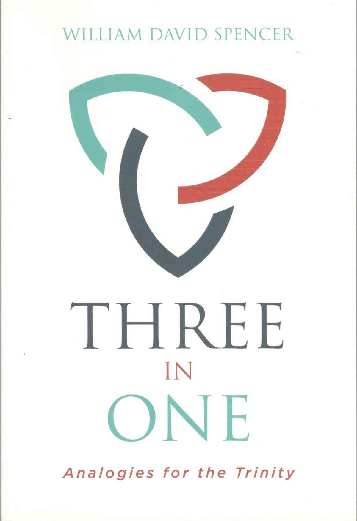 Three in One Analogies for the Trinity