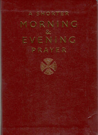 A Shorter Morning & Evening Prayer