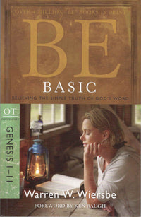 Be Basic (Genesis- 1- 11 ): Believing the Simple Truth of God's Word.