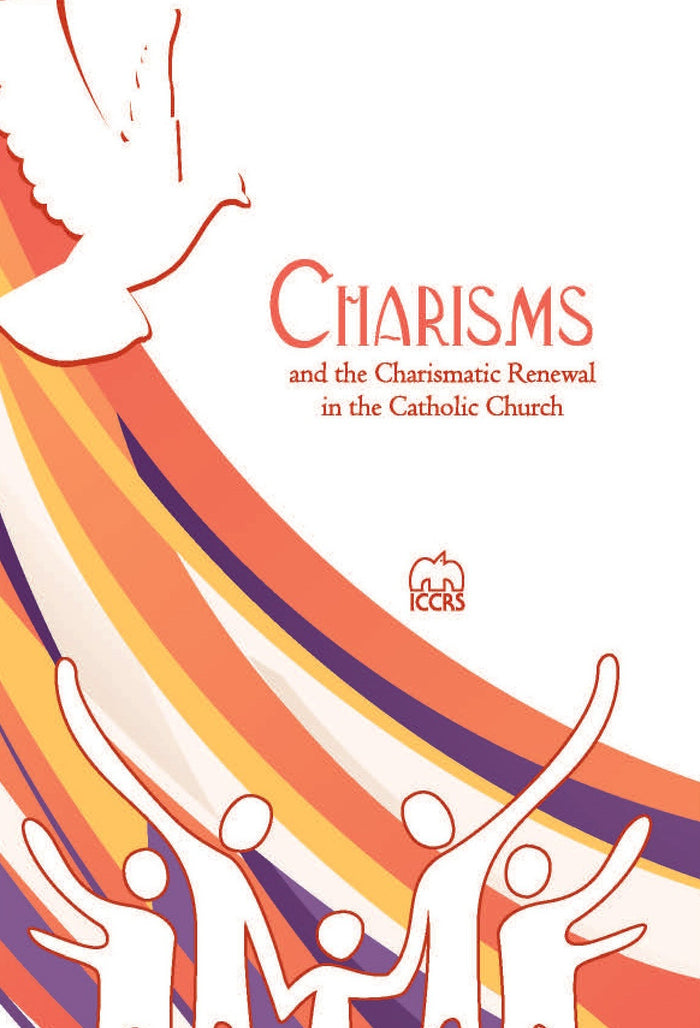 Charisms and the Charismatic Renewal in the Catholic Church