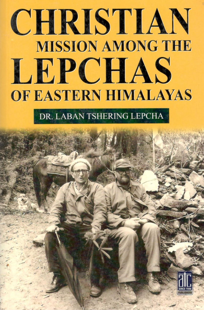 Christian Mission Among The Lepchas Of Eastern Himalayas