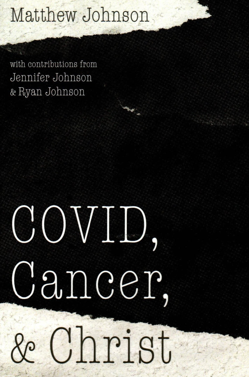 Covid, Cancer, and Christ