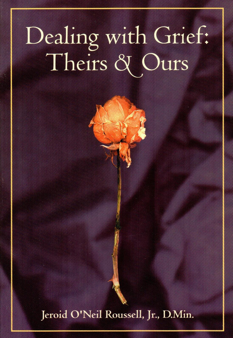 Dealing With Grief: Theirs and Our